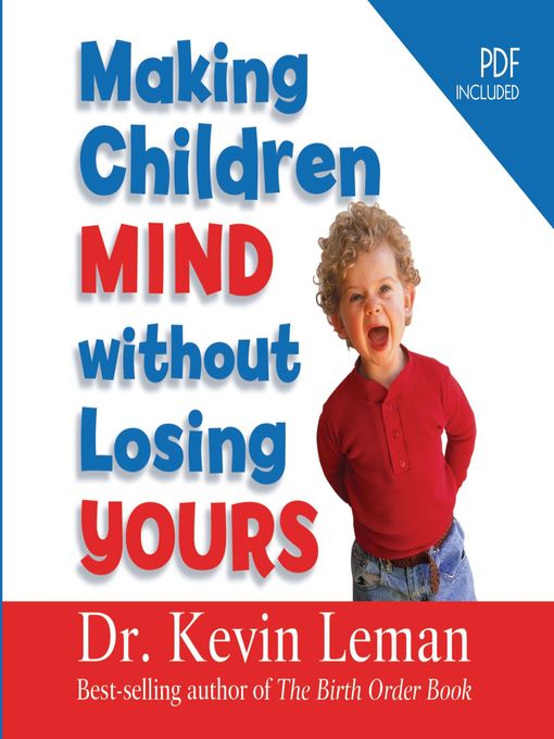 Title details for Making Children Mind Without Losing Yours by Kevin Leman - Available